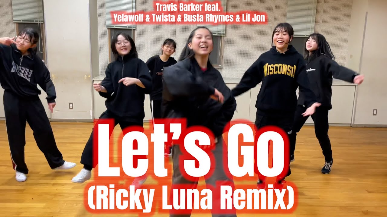 Travis Barker-Let’s Go (Ricky Luna Remix) /Dance Performance / BASIS 千里 ...