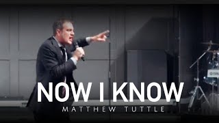 Matthew Tuttle - NOW I KNOW