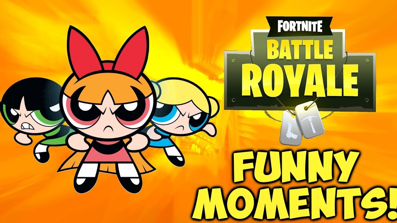 Fortnite Battle Royale Funny Moments Powerpuff Girls Bad Callouts Glitches And More Youtube