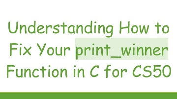 Understanding How to Fix Your print_winner Function in C for CS50