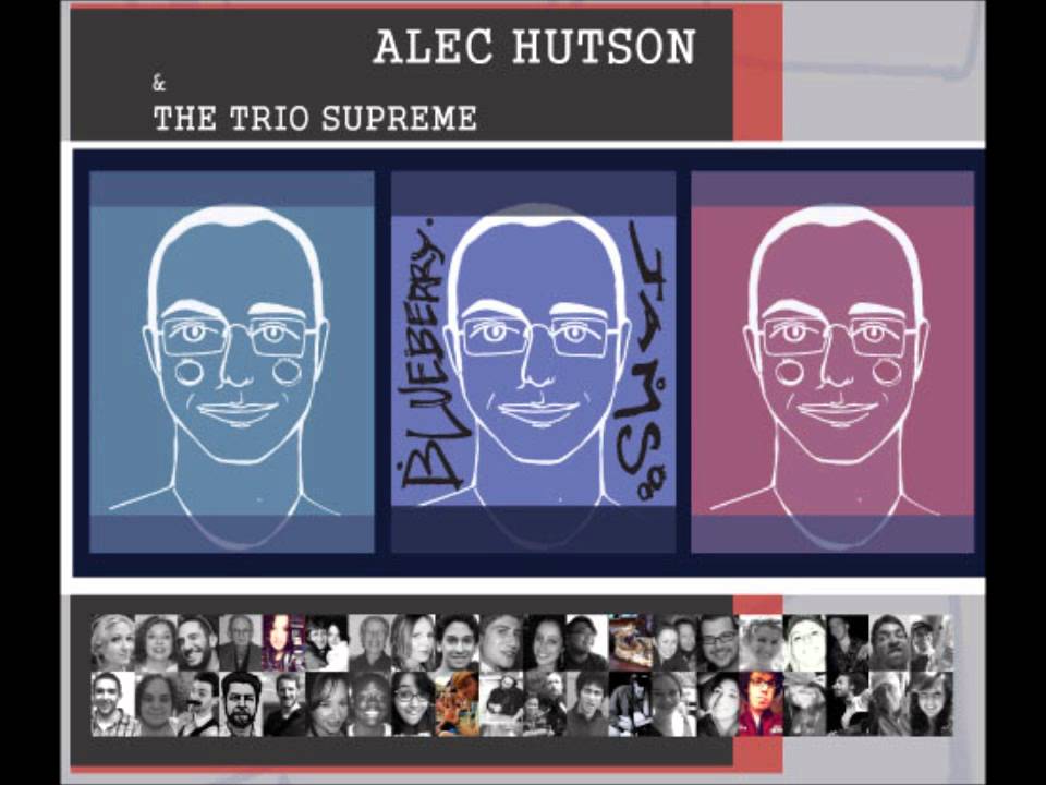 Alec Hutson & The Trio Supreme - 03 Train - Blueberry Jams