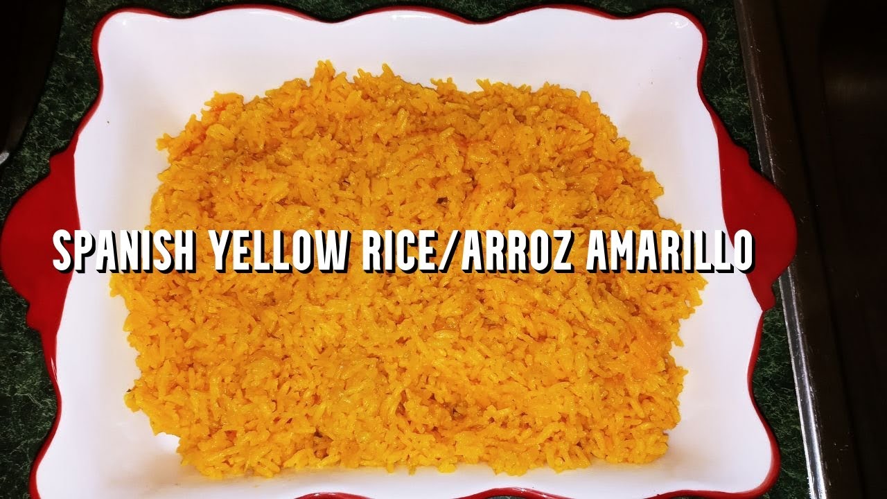 Amarillo Rice SPANISH YELLOW RICE ARROZ AMARILLO - YouTube