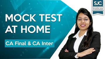 Mock Tests by SJC for CA Final and Inter May 21 Exams - New Syllabus| SJC Institute Mock Test Series