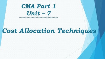 CMA (US) // Part 1 //  Cost Allocation Techniques //