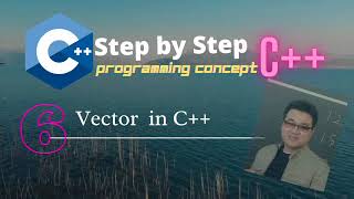 Day 6 C++ Programming EASY STEP BY STEP with Example: Vector in C++