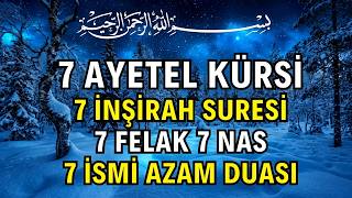 7 Ayetel Kürsi, 7 Felak, 7 Nas, 7 İnşirah | Nazar ve Büyüden Korunma – Kur'an Dinletisi