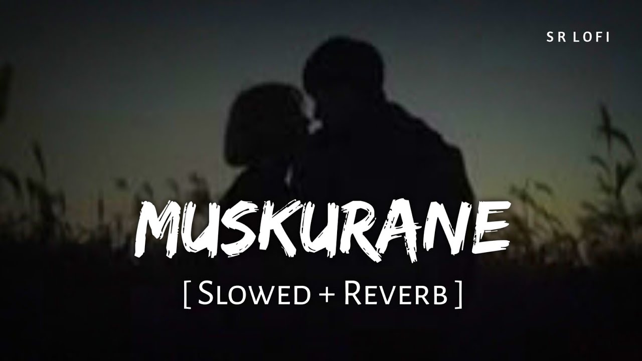 Muskurane Ki Wajah Tum Ho (Slowed + Reverb) | Arijit Singh, Jeet Ganguly | Citylights | SR Lofi