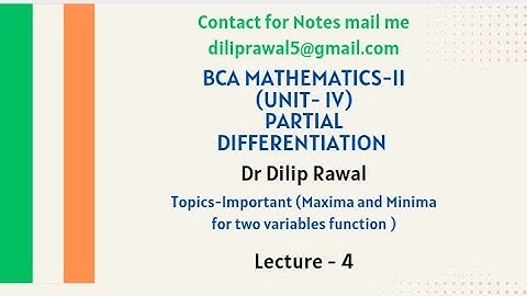 BCA-Mathematics-II (Unit-4) (Partial Differentiation). Maxima and Minima for two variables function