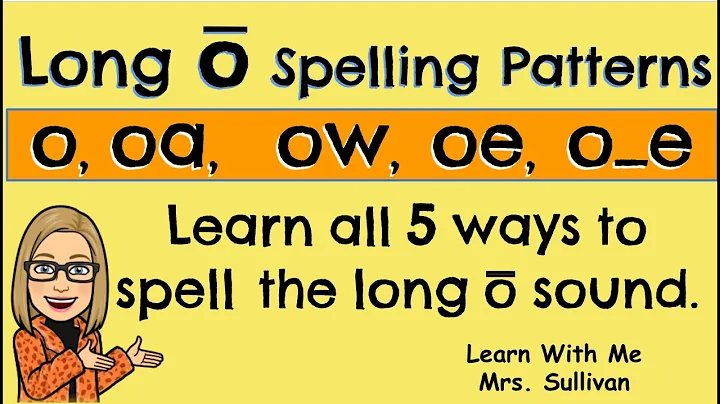 Long o Spelling Patterns: Learn all 5 ways to spell the long o sound.