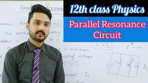 Parallel resonance circuit | in Urdu/Hindi | 12th class physics | physics ka safar