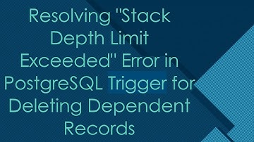 Resolving "Stack Depth Limit Exceeded" Error in PostgreSQL Trigger for Deleting Dependent Records