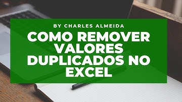 Como remover valores duplicados no Excel