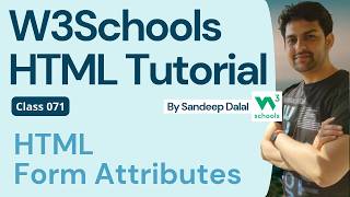 W3Schools • W3Schools HTML • W3Schools HTML Tutorial • Class 071 • W3Schools HTML Form Attributes