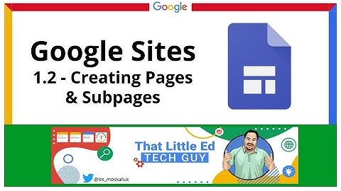 Google Sites 1.2   Pages and Sub Pages