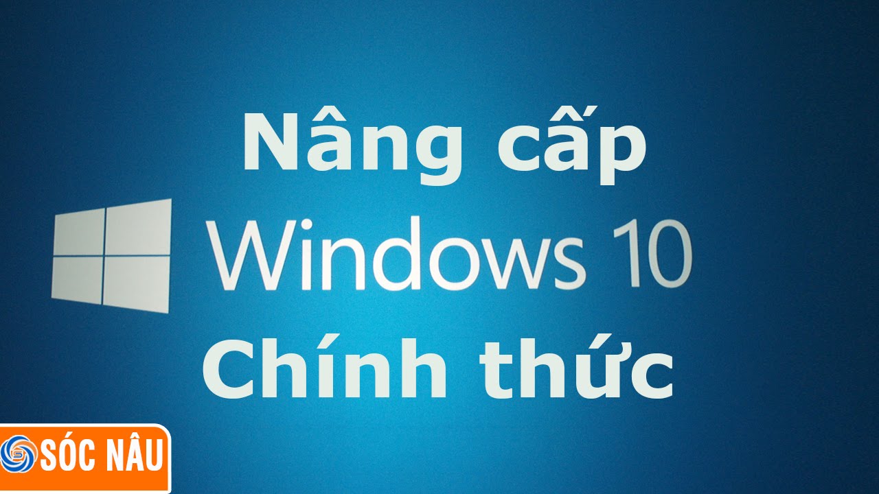 Hướng dẫn Update lên Windows 10 từ Windows 7, Windows 8