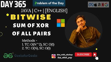 D-365 Sum of XOR of all pairs [2 methods] -Bit | GFG POTD| GeeksForGeeks Problem Of the Day| 30 Oct