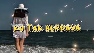KU TAK BERDAYA || MEGGY Z || KARAOKE