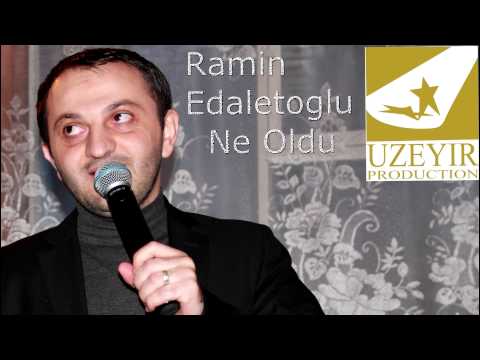 Ramin Edaletoglu   Ne Oldu UZEYIR PRODUCTION  Yep yeni 2014