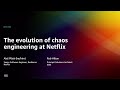 Aws reinvent 2022  the evolution of chaos engineering at netflix nfx303