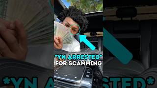 YN Got ARRESTED For SCAMMING😳🚔#yn #scamming #arrested