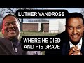 Luther Vandross Wo Er Starb Und Sein Grab