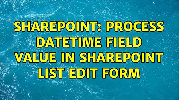 Sharepoint: Process DateTime field value in SharePoint List Edit form