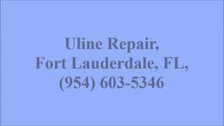 Uline Repair Fort Lauderdale FL 954 603-5346