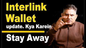 Interlink Wallet update. What to do, Stay Away