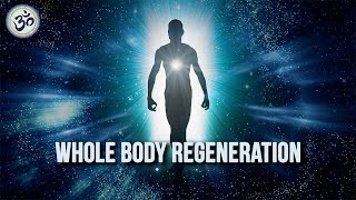 Whole Body Regeneration, Heal The Damage In The Body,174Hz, 2,5Hz Binaural Beats, Full Body Healing