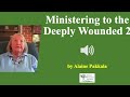 (Audio) Ministering to the Deeply Wounded 2 (DID, SRA) - Alaine Pakkala