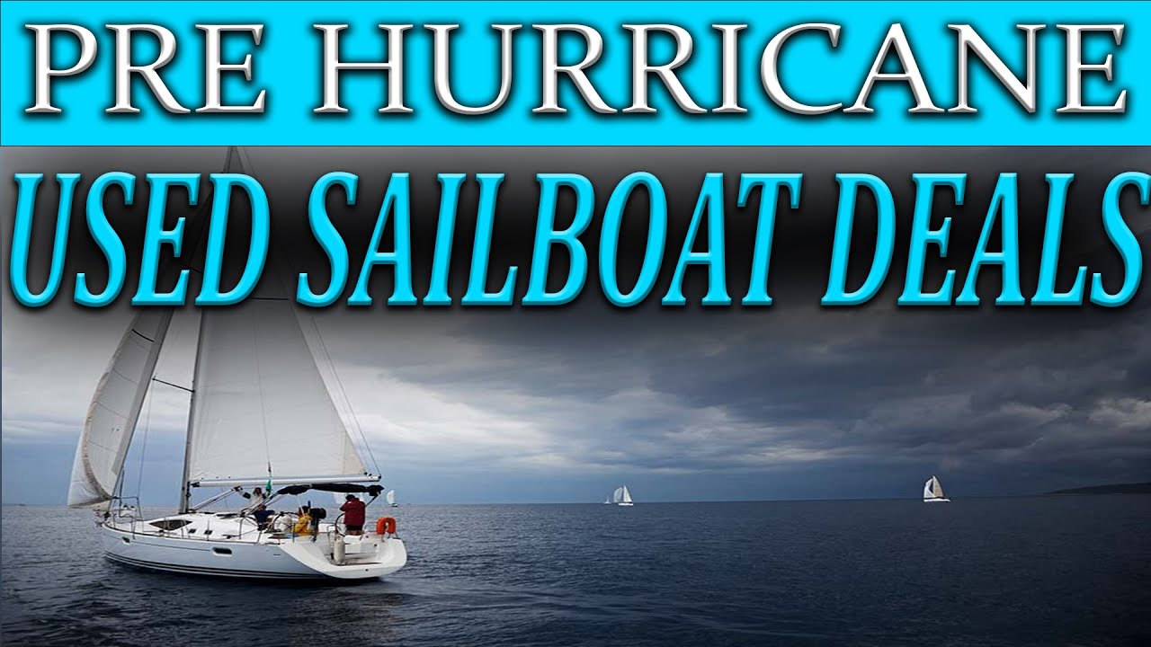 Used sailboat bargains, PRE HURRICANE SEASON