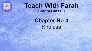 Sindhi class 9 chapter No 4 khulasa |||Teach With Farah|||