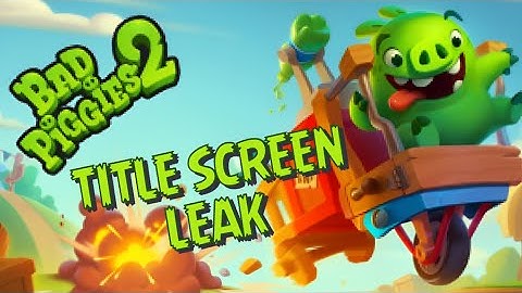 Bad Piggies 2 Title Screen LEAKED!!