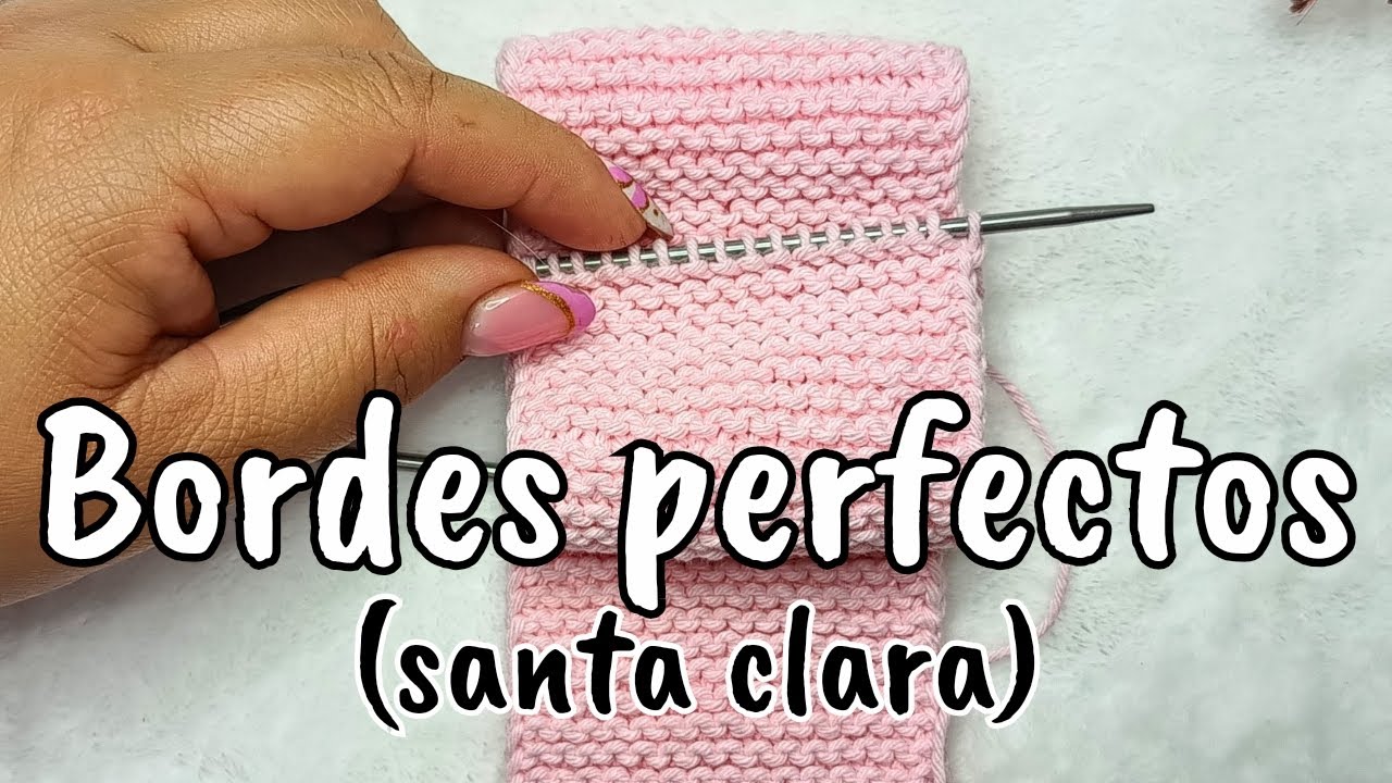 BORDES PERFECTOS SANTA CLARA -DOS AGUJAS/TRICOT-