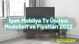 İpek Mobilya Tv Ünitesi Modelleri Ve Fiyatları 2022 Çeşitleri