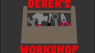 Dereks Workshop and Projects 2019 channel trailer