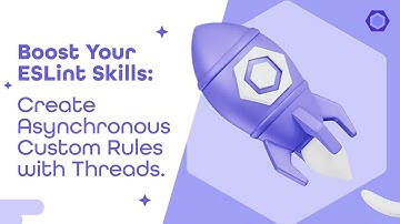 Master Async ESLint Rules: Geek Out with Threads! | ESLint | Custom Rules