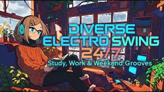 Diverse Electro Swing 247  Study Work  Weekend Grooves