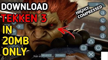 (20MB) DOWNLOAD TEKKEN 3 FOR ANDROID HIGHLY COMPRESSED|Tech Guy