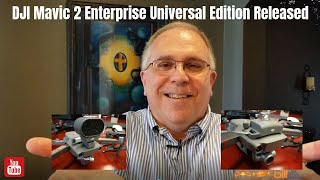 DJI Mavic 2 Enterprise Universal Edition Released