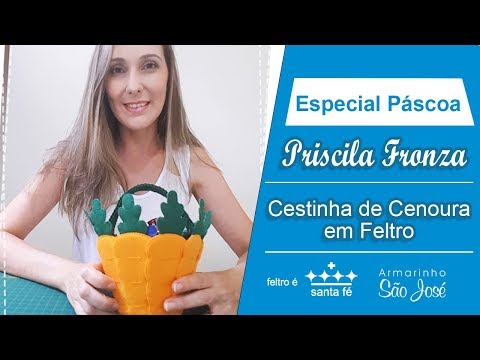 Como Fazer Cesta de Páscoa em Feltro por Priscila Fronza