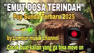 EMUT DOSA TERINDAH -(Official musik Mp3) POP SUNDA TERBARU 2025 || LAGU VIRAL
