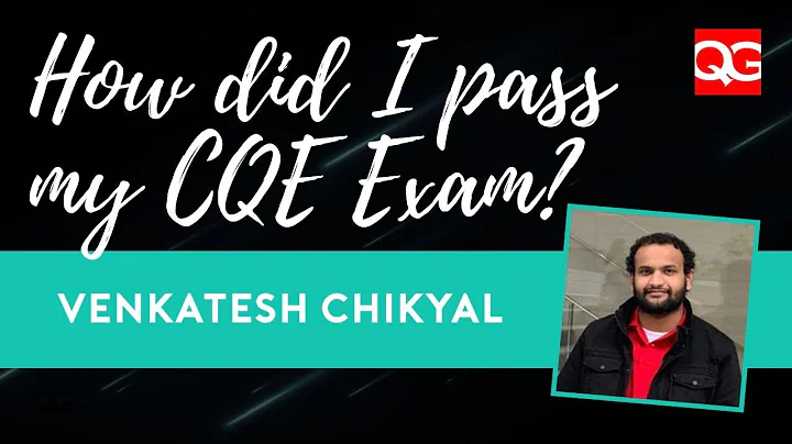 Passing the CQE Exam - Venkatesh Chikyal