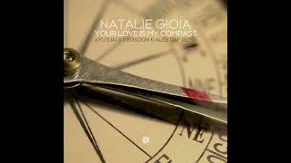 Natalie Gioia - Your Love Is My Compass (AYU, Iversoon & Alex Daf Extended Remix) 2024