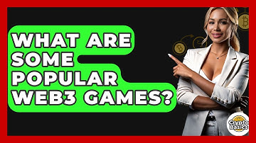What Are Some Popular Web3 Games? - CryptoBasics360.com