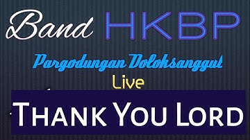 Band HKBP Pargodungan Doloksanggul-Thanx You Lord (Live)