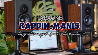 KARAOKE RADDIN MANIS || Tony Aldiansyah feat Atik zaen.