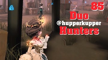 Playing Duo hunters #85 | SLAYYYY QUEENS | Identity V gameplay