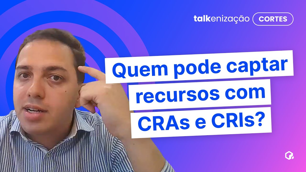 CRAs e CRIs: como funcionam e que empresas podem captar? | Gabriel Lopes