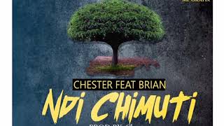 Chester Ft Bryan - Ndi Chimuti  2017#morepower
